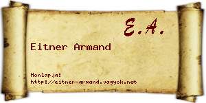 Eitner Armand névjegykártya